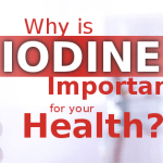 why is iodine important for your health?