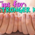 4 Tips for Stronger Nails